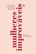 Ler Mulheres improváveis, do autor Viviane Martinello