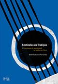 Ler Sentinelas da Tradição: a Constituição da Autenticidade no Samba e no Choro, do autor Dmitri Cerboncini Fernandes