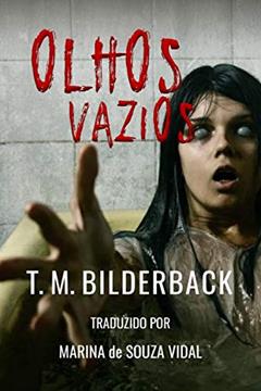 Olhos Vazios, do autor T. M. Bilderback
