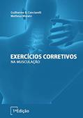 Ler Exercícios Corretivos na Musculação, do autor Guilherme Bertolucci; Matheus Morato