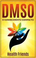 Ler DMSO: O conhecimento compacto do uso correto para iniciantes, do autor Health Friends