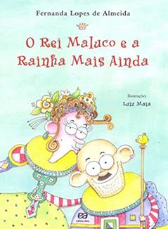 O rei maluco e a rainha mais ainda, do autor Fernanda Lopes de Almeida