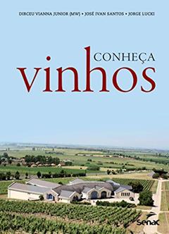 Conheça vinhos, do autor Dirceu Vianna Junior; Jorge Lucki; José Ivan Santos