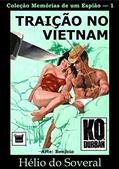 Ler Traição no Vietnã (K O Durban Livro 1), do autor Hélio do Soveral Ler Traição no Vietnã (K O Durban Livro 1), do autor Hélio do Soveral