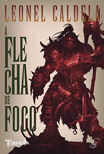 Ler A Flecha de Fogo, do autor Leonel Caldela