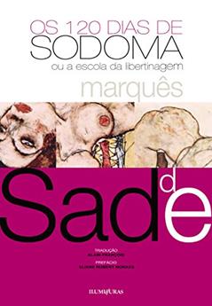 120 dias de Sodoma: ou escola de libertinagem (Pérolas Furiosas), do autor Marquês de Sade; Alain François