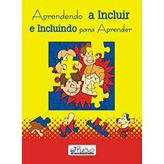Aprendendo a Incluir e Incluindo Para Aprender, do autor Isabel Cristina Hierro Parolin
