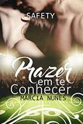 Ler Safety - Prazer em te Conhecer: Livro 1 da Trilogia Descobrindo os Prazeres, do autor Márcia Nunes