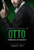Ler OTTO: PROMETIDA AO SUBCHEFE (Máfia In Ergänzung Livro 3), do autor Jaque Axt Ler OTTO: PROMETIDA AO SUBCHEFE (Máfia In Ergänzung Livro 3), do autor Jaque Axt