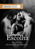 Ler Dupla Escolha, do autor Jéssica Macedo