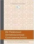 Ler Os tribunais internacionais contemporâneos, do autor Antônio Augusto Cançado Trindade