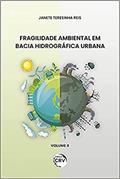 Ler Fragilidade ambiental em Bacia Hidrográfica Urbana volume 2, do autor Janete Teresinha Reis Ler Fragilidade ambiental em Bacia Hidrográfica Urbana volume 2, do autor Janete Teresinha Reis