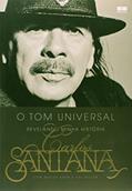 Ler Carlos Santana: O tom universal: O tom universal, do autor Carlos Santana; Ashley Kahn; Hal Mille