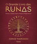 Ler O Grande Livro das Runas: História, Tradição, Teoria Prática e Magia Rúnica, do autor Edred Thorsson