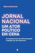 Ler Jornal Nacional, um ator político em cena, do autor Eliara Santana Ler Jornal Nacional, um ator político em cena, do autor Eliara Santana