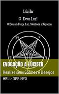 Ler Evocação a Lúcifer: Realize seus Sonhos e Desejos, do autor Hell-Der Nyx Ler Evocação a Lúcifer: Realize seus Sonhos e Desejos, do autor Hell-Der Nyx