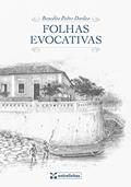 Ler Folhas Evocativas, do autor Benedito Pedro Dorileo