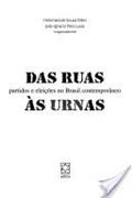 Ler Das Ruas as Urnas. Partidos e Eleições no Brasil Contemporâneo, do autor Helcimara de Souza Telles Ler Das Ruas as Urnas. Partidos e Eleições no Brasil Contemporâneo, do autor Helcimara de Souza Telles