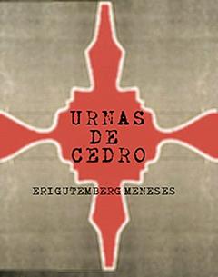 Urnas de Cedro, do autor Erigutemberg Meneses
