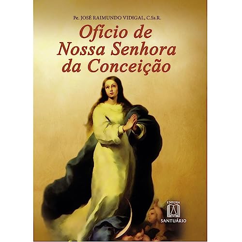 Ler Oficio de Nossa Senhora da Conceicao, do autor C.Ss.R. Pe. José Raimundo Vidigal