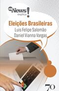Ler MyNews Explica - Eleições Brasileiras, do autor Luis Felipe Salomão; Daniel Vianna Vargas Ler MyNews Explica - Eleições Brasileiras, do autor Luis Felipe Salomão; Daniel Vianna Vargas