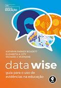 Ler Data Wise: Guia para o Uso de Evidências na Educação, do autor Kathryn Parker Boudett; Elizabeth A. City; Richard J. Murnane Ler Data Wise: Guia para o Uso de Evidências na Educação, do autor Kathryn Parker Boudett; Elizabeth A. City; Richard J. Murnane