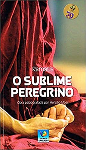 Ler Sublime Peregrino (o) - Edição Comemorativa, do autor Médium Hercílio Maes; Ditado Por Ramatís