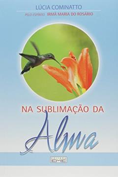 Na Sublimação da Alma, do autor Lúcia Cominatto