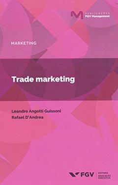 Mgm-mkt-trade Marketing Ed.1, do autor Rafael D' Andrea; Lendro Angotti Guissoni