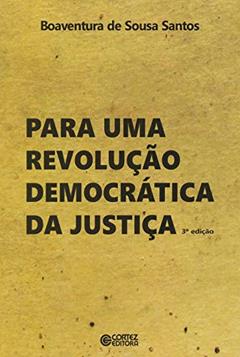 Para uma revolução democrática da justiça, do autor Boaventura de Sousa Santos