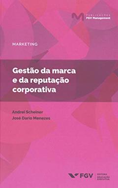 Mgm-mkt-gestão Da Marca E Da Reputação Corporativa Ed.1, do autor Jose Dario Da Conceição Menezes; Andrei Scheiner