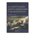 Ler A Constituição Norte-americana é Democrática?, do autor Robert A. Dahl