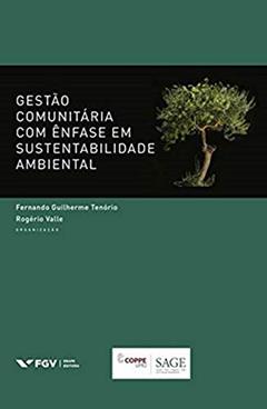 Gestão Comunitária Com Ênfase Em Sustentabilidade Ambiental Ed.1, do autor Fernando Guilherme Tenório; Rogerio Valle
