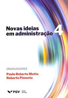 Novas Ideias Em Administração 4 Ed.1, do autor Paulo Roberto De Mendonça Motta