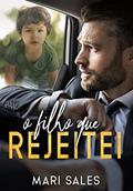 Ler O Filho que Rejeitei, do autor Mari Sales