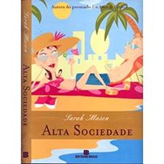 Alta Sociedade, do autor Sarah Mason