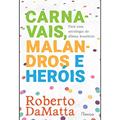 Ler Carnavais, malandros e heróis: Para uma sociologia do dilema brasileiro, do autor Roberto DaMatta Ler Carnavais, malandros e heróis: Para uma sociologia do dilema brasileiro, do autor Roberto DaMatta
