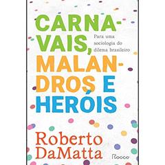 Carnavais, malandros e heróis: Para uma sociologia do dilema brasileiro, do autor Roberto DaMatta