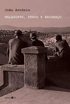Malagueta, Perus e Bacanaço, do autor João Antônio