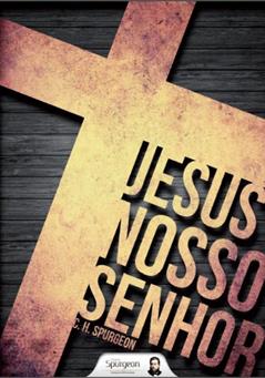 Jesus nosso Senhor, do autor Charles Haddon Spurgeon