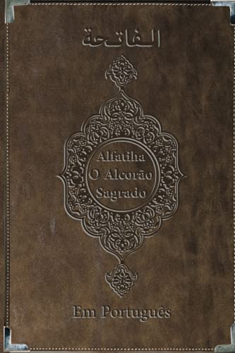 Ler alcorão em árabe: Sourat Al-Fatihah "A abertura" ou "O abridor" | alcorão sagrado | alcorão em português claro | fácil de ler portuguese edition, do autor (apresentação) ABDELHAKIM ESSEMYLY