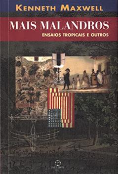Mais malandros: Ensaios tropicais e outros, do autor Kenneth Maxwell