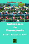 Ler Indicadores de desempenho: Desafios da escolha e do uso, do autor Ronaldo de Fávero Ler Indicadores de desempenho: Desafios da escolha e do uso, do autor Ronaldo de Fávero