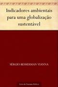 Ler Indicadores ambientais para uma globalização sustentável, do autor Sérgio Besserman Vianna Ler Indicadores ambientais para uma globalização sustentável, do autor Sérgio Besserman Vianna