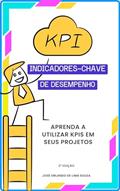 Ler KPIs: Indicadores-Chave de Desempenho: Aprenda a utilizar KPIs em seus projetos, do autor José Orlando de Lima Souza