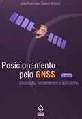 Ler Posicionamento pelo GNSS - 2ª edição: Descrição, fundamentos e aplicações, do autor João Francisco Galera Monico