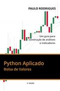 Ler Python Aplicado: Bolsa de Valores - Um guia para construção de análises e indicadores, do autor Paulo Leonardo Vieira Rodrigues