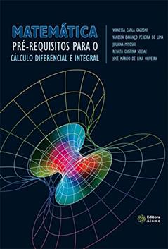 Matemática. Pré-Requisitos Para o Cálculo Diferencial e Integral, do autor Wanessa Carla Gazzoni