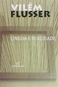Ler Língua e Realidade, do autor Vilém Flusser Ler Língua e Realidade, do autor Vilém Flusser