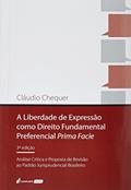 Ler Liberdade de Expressão como Direito Fundamental Preferencial Prima Facie, A - 3ª Ed. - 2022, do autor Cláudio Chequer Ler Liberdade de Expressão como Direito Fundamental Preferencial Prima Facie, A - 3ª Ed. - 2022, do autor Cláudio Chequer